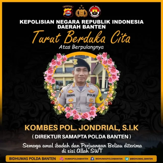 Kombes Pol Jondrial Wafat, Polda Banten Kehilangan Putera Terbaik Polri